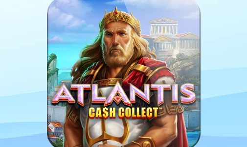 Play Slot Atlantis Cash Collect – Review, Bonuses | World Casino Expert