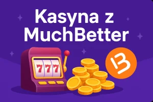 Kasyna z MuchBetter